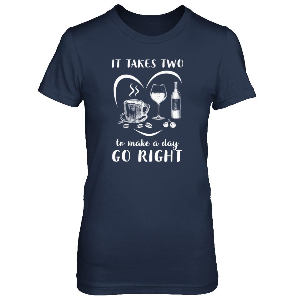 It Takes Two To Make A Day Go Right Coffee Wine Lover-T-Shirt & Tank Top-Women's T-Shirt-Navy