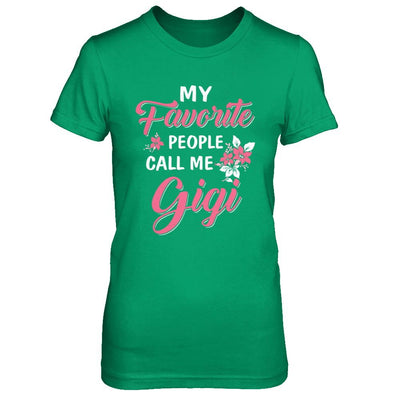 My Favorite People Call Me Gigi Mothers Day Gift-T-Shirt & Hoodie-Women's T-Shirt-Irish Green