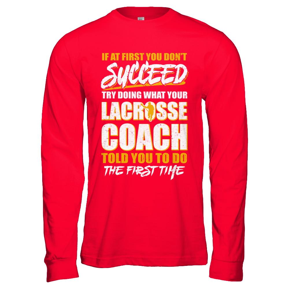 If At First You Don't Succeed Funny Lacrosse Coach-T-Shirt & Hoodie-Long Sleeve T-Shirt-Red