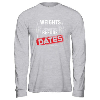 Weights Before Dates Gym Weight Lifting-T-Shirt & Hoodie-Long Sleeve T-Shirt-Sport Grey