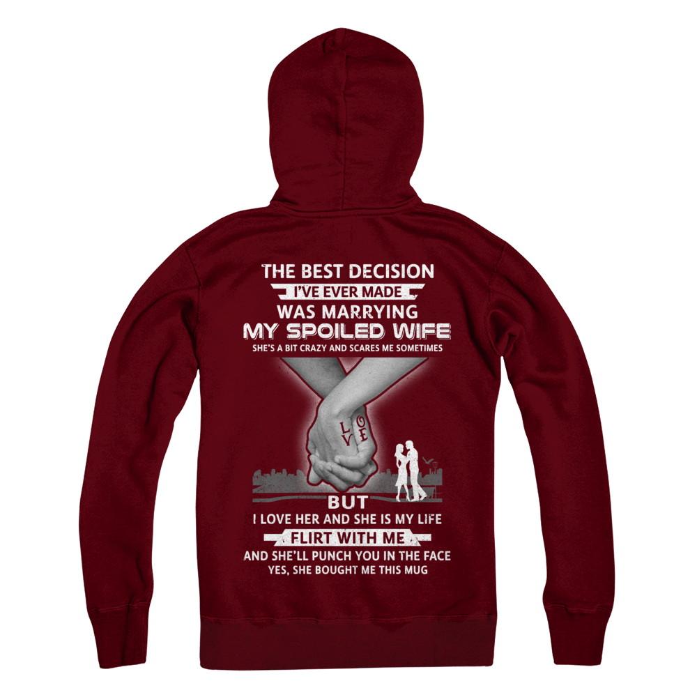 The Best Decision Marring My Spoiled Wife Husband Gift-T-Shirt & Hoodie-Pullover Hoodie-Maroon