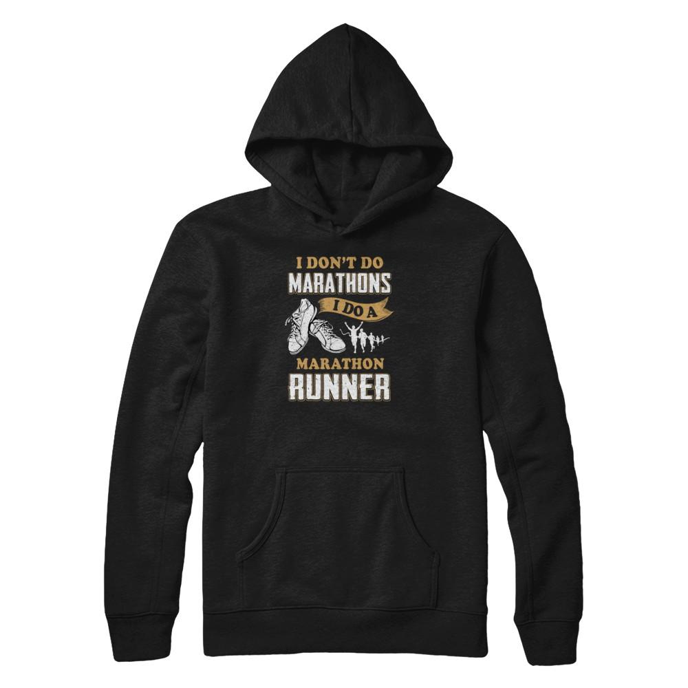 I Don't Do Marathons I Do A Marathon Runner Running-T-Shirt & Tank Top-Pullover Hoodie-Black