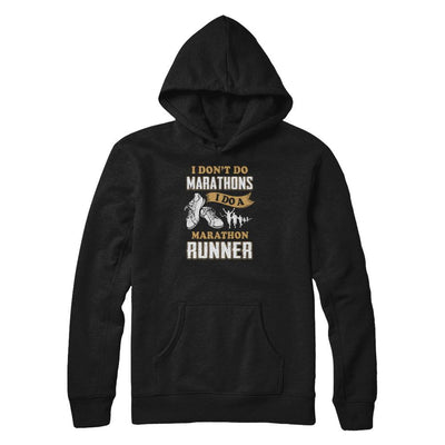 I Don't Do Marathons I Do A Marathon Runner Running-T-Shirt & Tank Top-Pullover Hoodie-Black