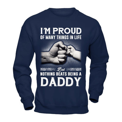 Proud Of Many Things In Life Nothing Beats Being A Daddy-T-Shirt & Hoodie-Crewneck Sweatshirt-Navy