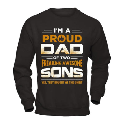 I'm Proud Dad Of Two Freaking Awesome Sons-T-Shirt & Hoodie-Crewneck Sweatshirt-Black
