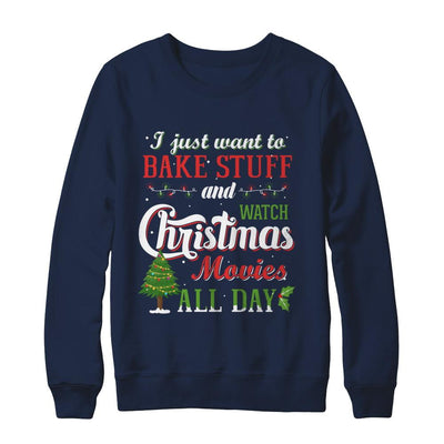 I Just Want To Bake Stuff And Watch Christmas Movies All Day-T-Shirt & Sweatshirt-Crewneck Sweatshirt-Navy