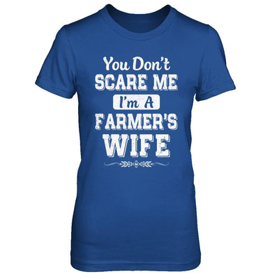 You Don't Scare Me I'm A Farmer's Wife-T-Shirt & Hoodie-Women's T-Shirt-Royal