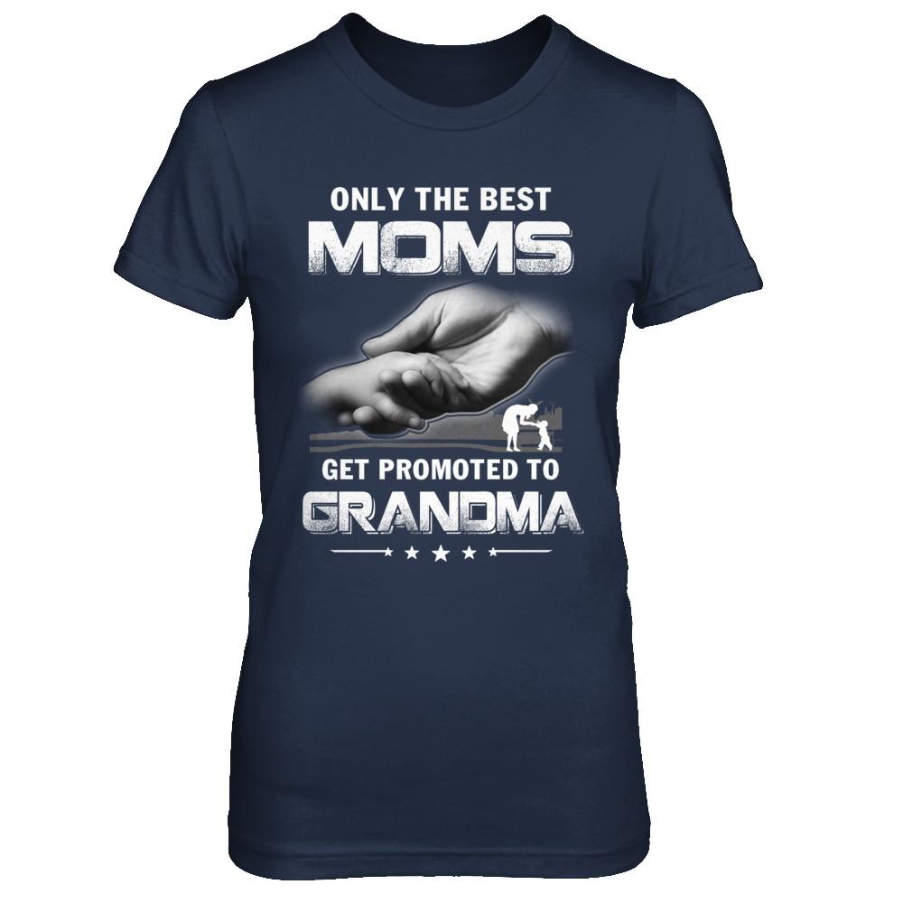The Best Moms Get Promoted To Grandma Mothers Day-T-Shirt & Hoodie-Women's T-Shirt-Navy