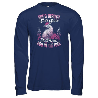 She's Beauty She's Grace She'll Peck You In The Face Chicken Farm-T-Shirt & Tank Top-Long Sleeve T-Shirt-Navy