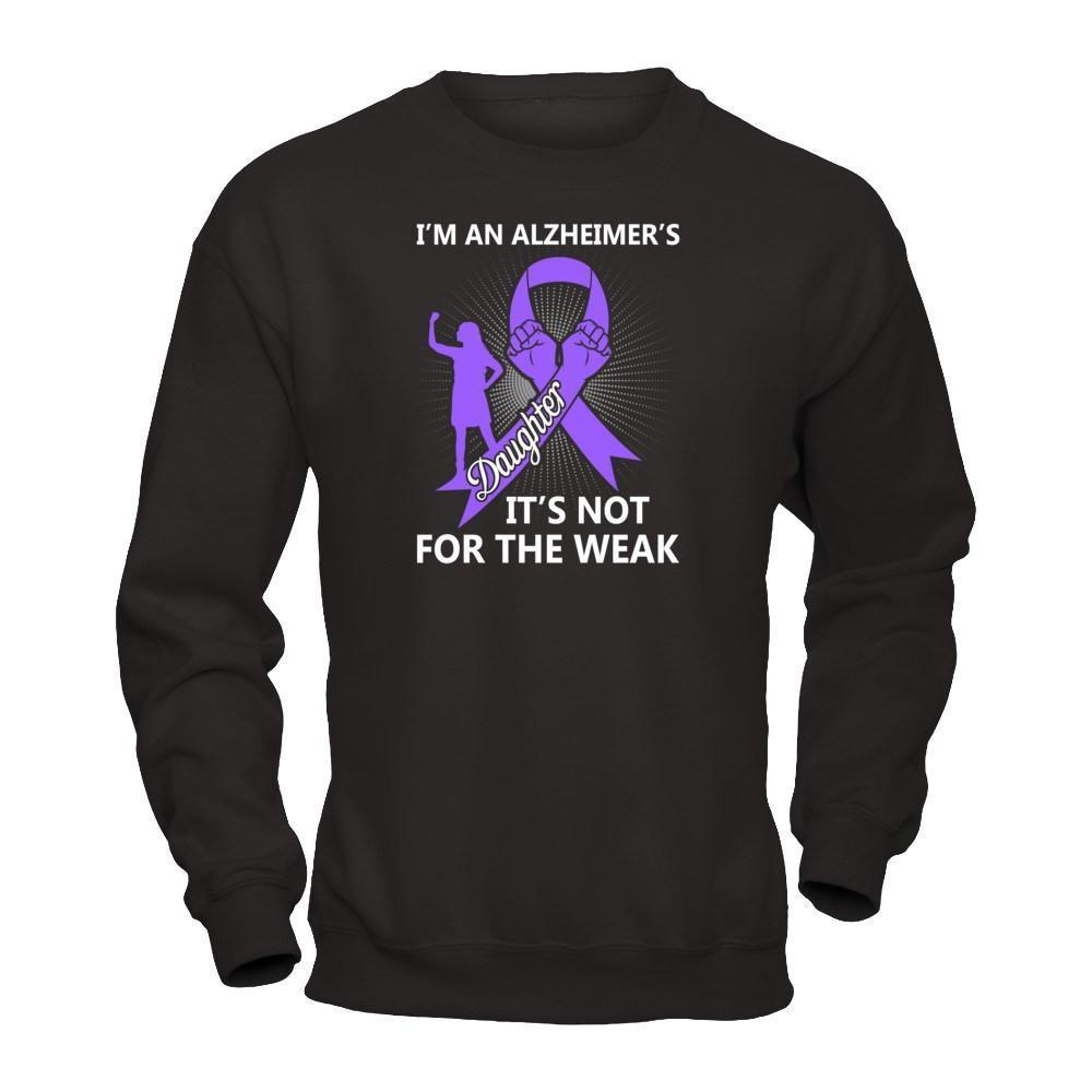 I'm An Alzheimer's Daughter It's Not For The Weak-T-Shirt & Hoodie-Crewneck Sweatshirt-Black