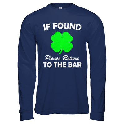 If Found Return To The Bar St. Patrick's Day-T-Shirt & Hoodie-Long Sleeve T-Shirt-Navy