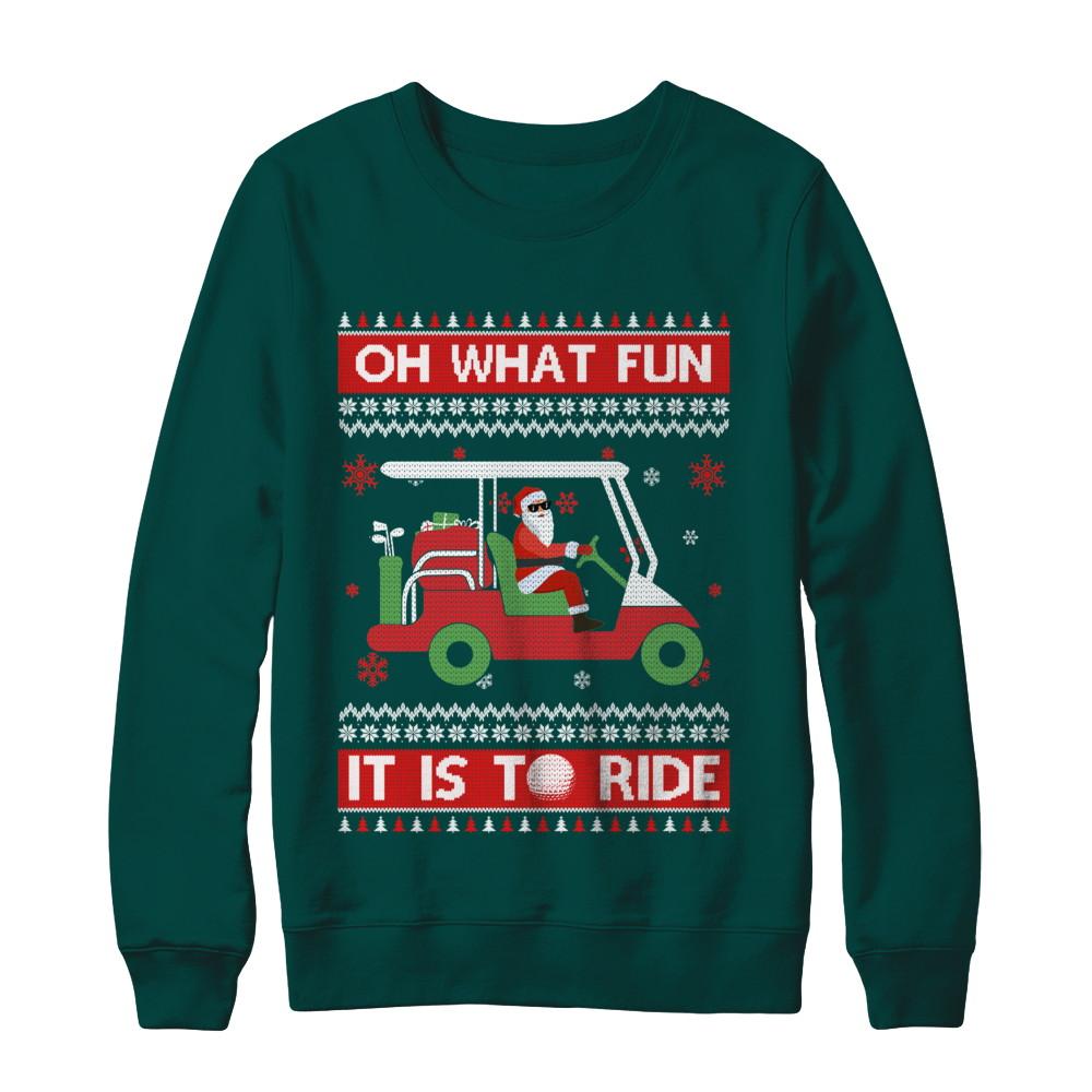 Oh What Fun It Is To Ride Golf Ugly Christmas Sweater-T-Shirt & Sweatshirt-Crewneck Sweatshirt-Deep Forest