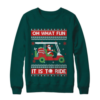 Oh What Fun It Is To Ride Golf Ugly Christmas Sweater-T-Shirt & Sweatshirt-Crewneck Sweatshirt-Deep Forest