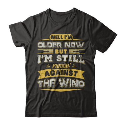 I'm Older Now But I'm Still Runnin' Against The Wind-T-Shirt & Hoodie-Premium T-Shirt-Black