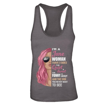 Im A June Woman I Have 3 Sides June Girl Birthday Gift-T-Shirt & Tank Top-Women's Ideal Racerback Tank-Dark Grey