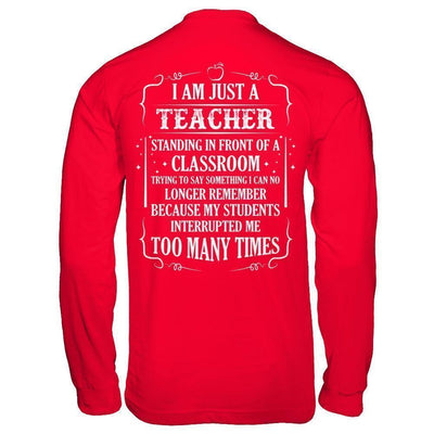I'm Just A Teacher Standing In Front Of A Classroom-T-Shirt & Hoodie-Long Sleeve T-Shirt-Red