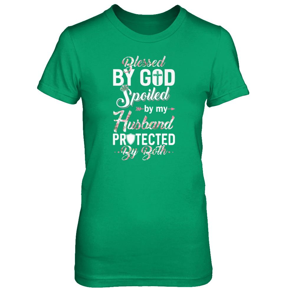 Blessed By God Spoiled By My Husband Protected By Both Wife-T-Shirt & Tank Top-Women's T-Shirt-Irish Green