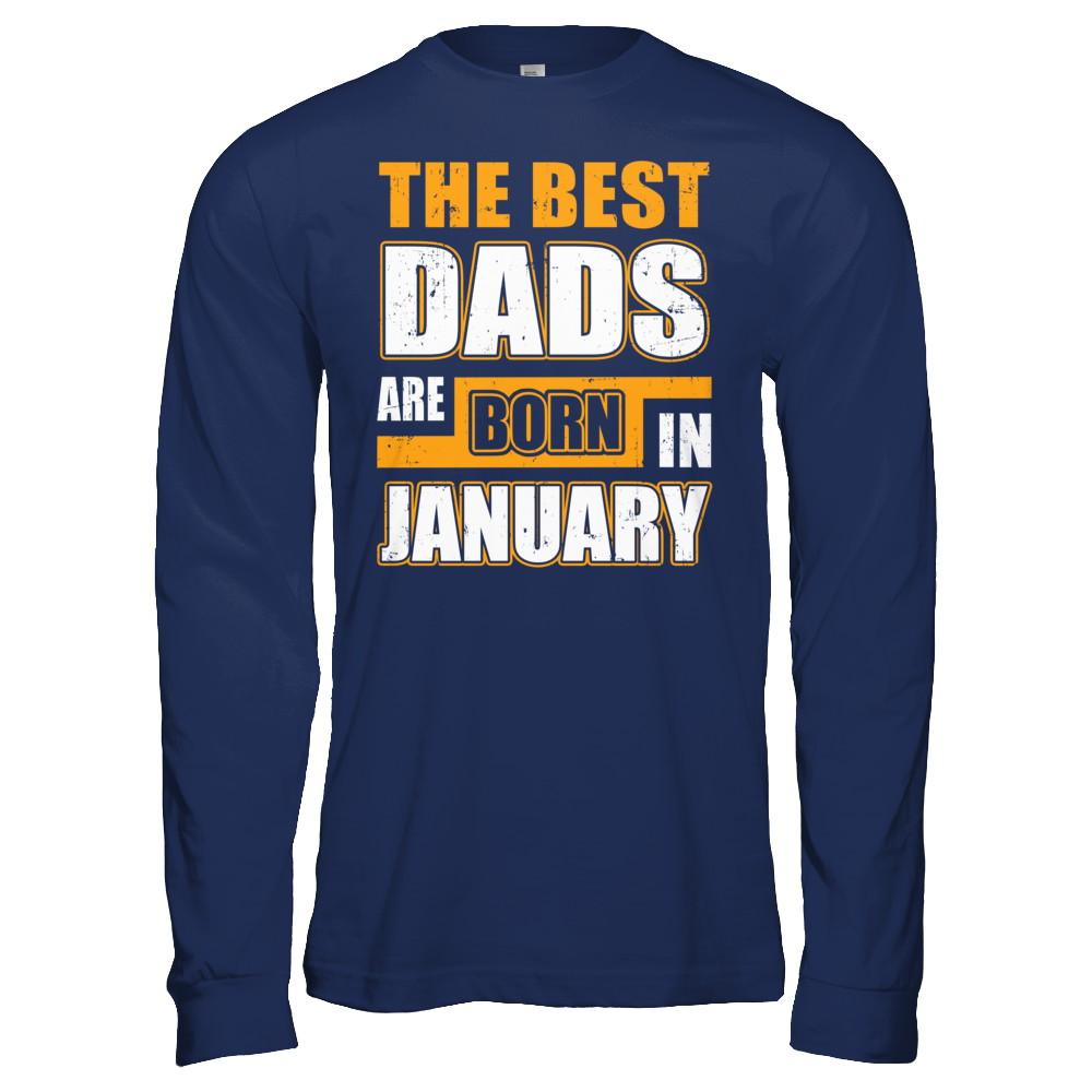 The Best Dads Are Born In January-T-Shirt & Hoodie-Long Sleeve T-Shirt-Navy