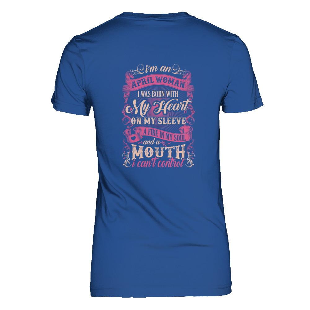 I Am An April Woman I Was Born With My Heart On My Sleeve-T-Shirt & Tank Top-Women's T-Shirt-Royal
