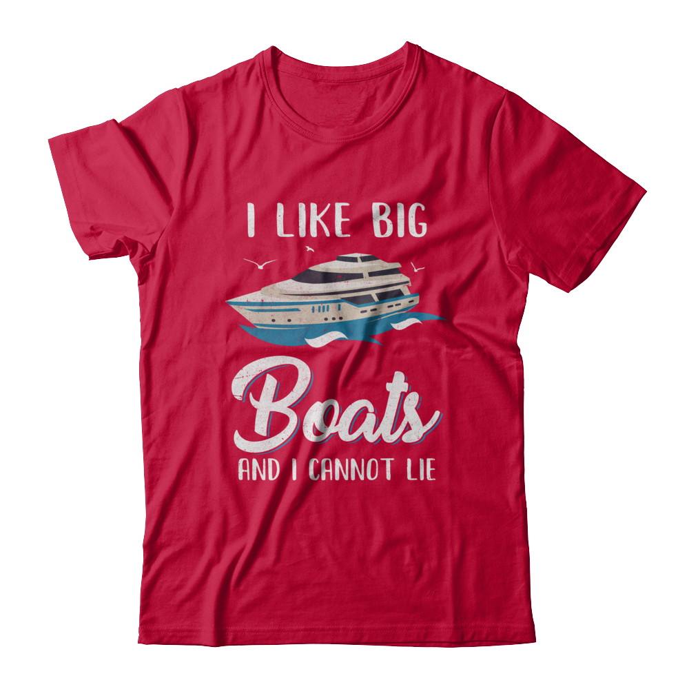 I Like Big Boats And I Cannot Lie Family Cruising Trip-T-Shirt & Hoodie-Classic T-Shirt-Red