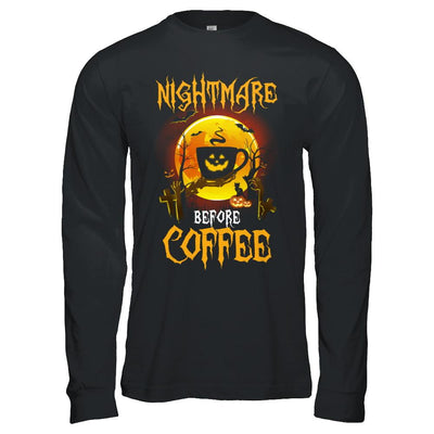 Nightmare Before Coffee Funny Halloween Gift-T-Shirt & Hoodie-Long Sleeve T-Shirt-Black
