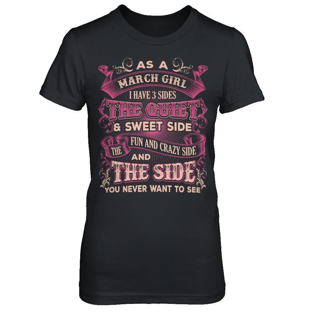As A March Girl I Have 3 Sides Birthday Gift