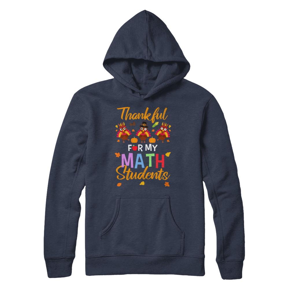 Thankful For My Math Students Teacher Thanksgiving Day-T-Shirt & Hoodie-Pullover Hoodie-Navy