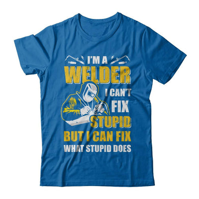 I'm A Welder I Can't Fix Stupid Love Welding-T-Shirt & Hoodie-Classic T-Shirt-Royal