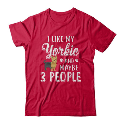 I Like My Yorkie And Maybe 3 People-T-Shirt & Hoodie-Classic T-Shirt-Red