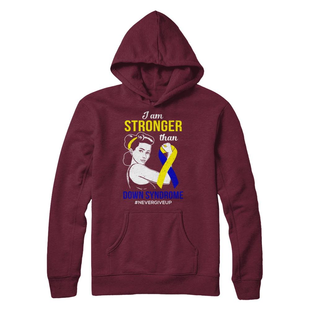 I Am Stronger Than Down Syndrome Awareness Support-T-Shirt & Hoodie-Pullover Hoodie-Maroon