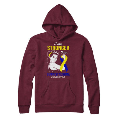 I Am Stronger Than Down Syndrome Awareness Support-T-Shirt & Hoodie-Pullover Hoodie-Maroon