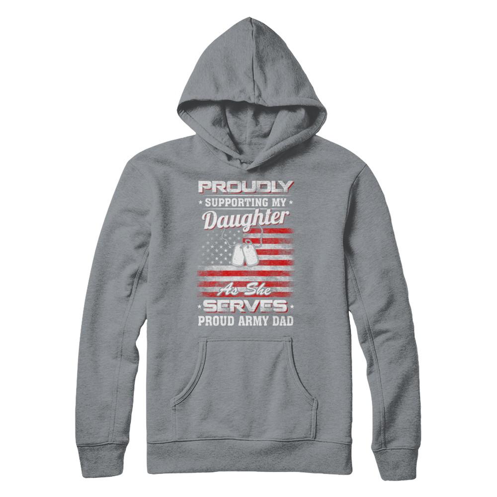 Supporting My Daughter As She Serves Proud Army Dad-T-Shirt & Hoodie-Pullover Hoodie-Light Steel