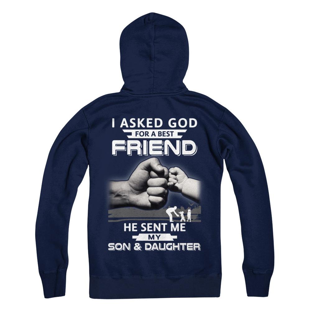 I Asked God For A Best Friend He Sent Me My Son & Daughter-T-Shirt & Hoodie-Pullover Hoodie-Navy