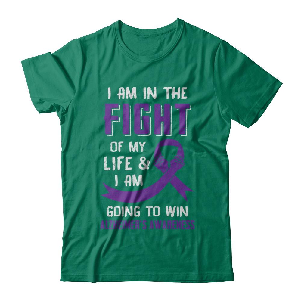 I'm In The Fight Of My Life And Win Alzheimer's Awareness-T-Shirt & Hoodie-Classic T-Shirt-Kelly Green