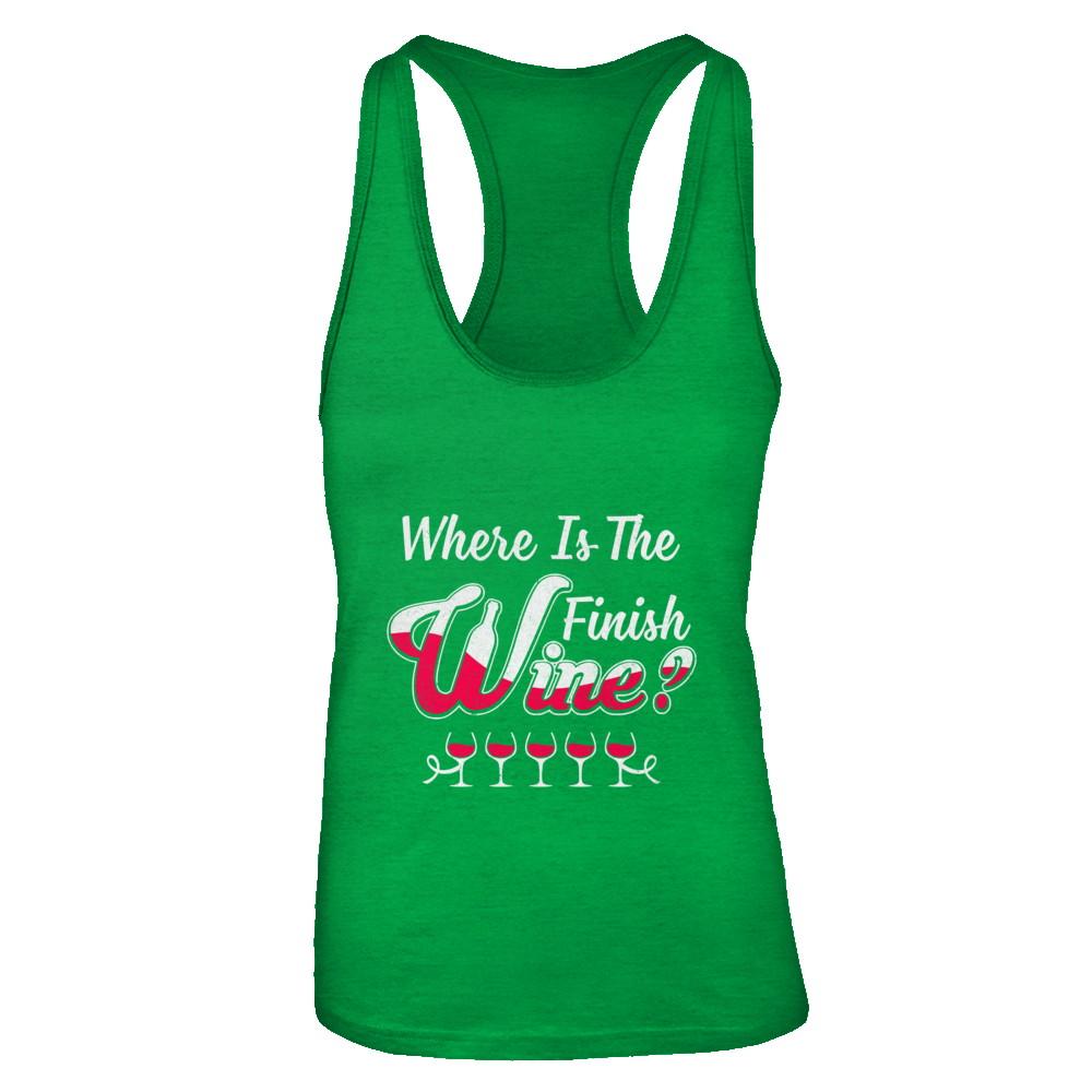 Where Is The Finish Wine-T-Shirt & Tank Top-Women's Ideal Racerback Tank-Kelly Green