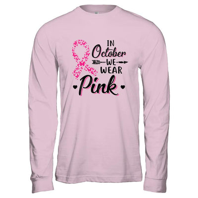 In October We Wear Pink Breast Cancer Awareness-T-Shirt & Hoodie-Long Sleeve T-Shirt-Light Pink