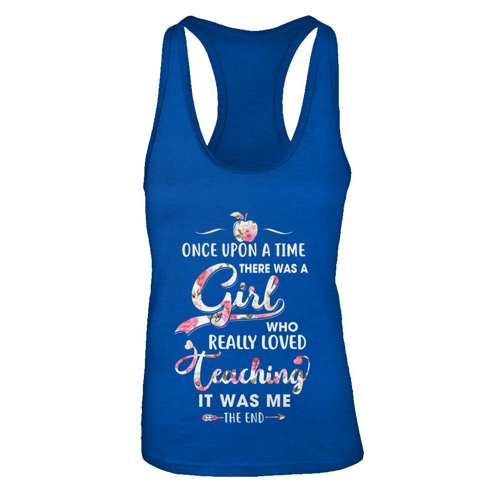 Once Upon A Time There Was A Girl Who Really Loved Teaching-T-Shirt & Tank Top-Women's Ideal Racerback Tank-Royal