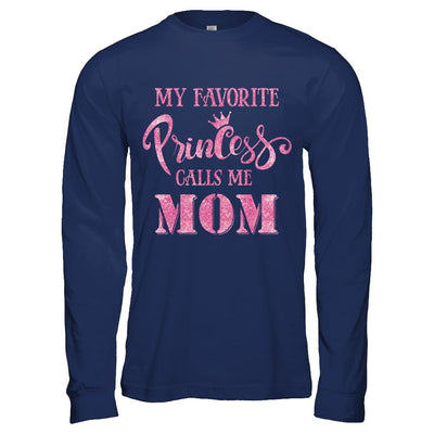 My Favorite Princess Calls Me Mom-T-Shirt & Hoodie-Long Sleeve T-Shirt-Navy