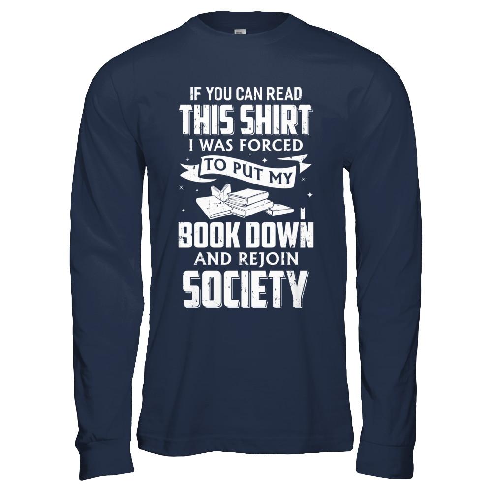 If You Can Read This I Was Forced To Put My Book Down-T-Shirt & Hoodie-Long Sleeve T-Shirt-Navy
