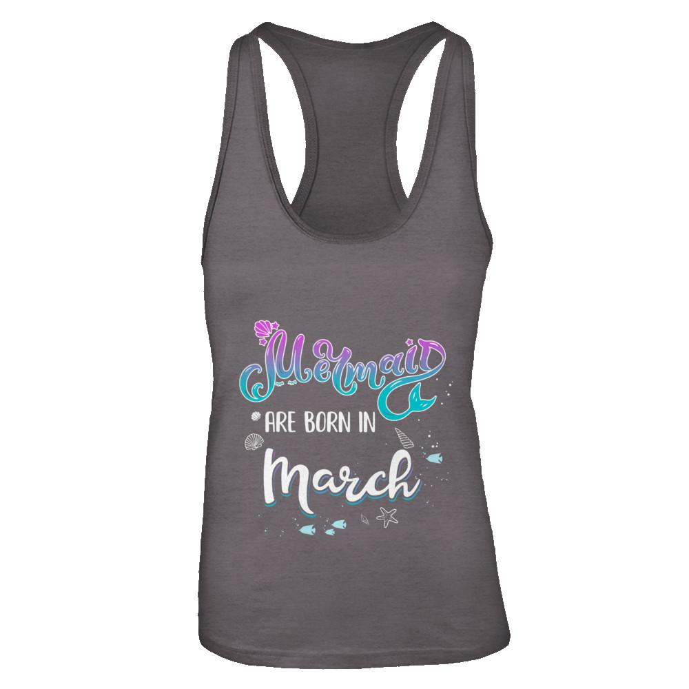 Mermaids Are Born In March Birthday Girl Gift-T-Shirt & Tank Top-Women's Ideal Racerback Tank-Dark Grey