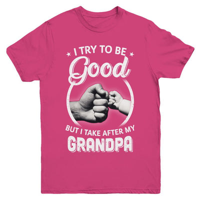 I Try To Be Good But I Take After My Grandpa Toddler Kids Youth-Youth Shirt-Youth T-Shirt-Heliconia
