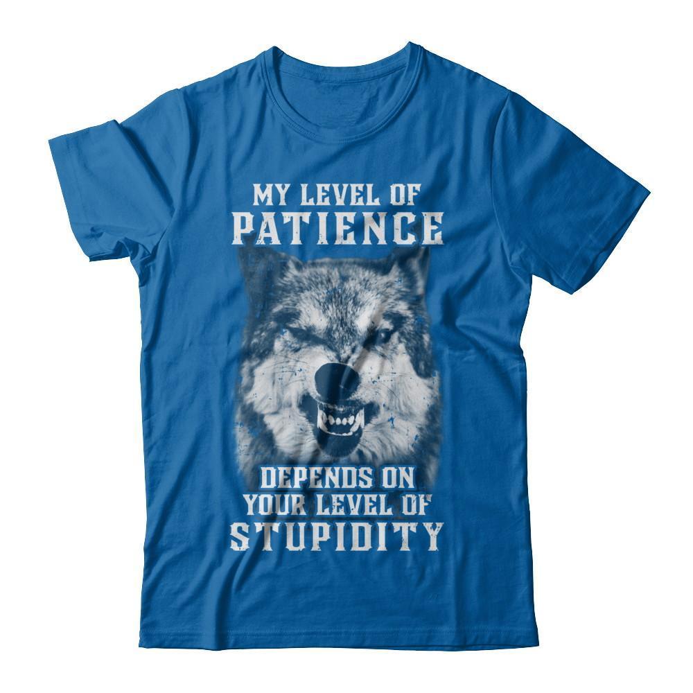 Wolf Men My Level Of Patience Depends On Your Level Of Stupidity-T-Shirt & Hoodie-Classic T-Shirt-Royal