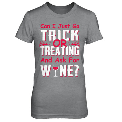 Can I Just Go Trick Or Treating And Ask For Wine-T-Shirt & Hoodie-Women's T-Shirt-Sport Grey