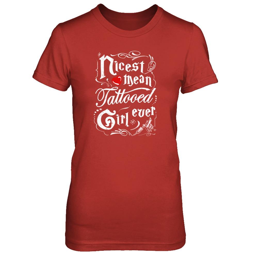 Nicest Mean Tattooed Girl Ever-T-Shirt & Tank Top-Women's T-Shirt-Red