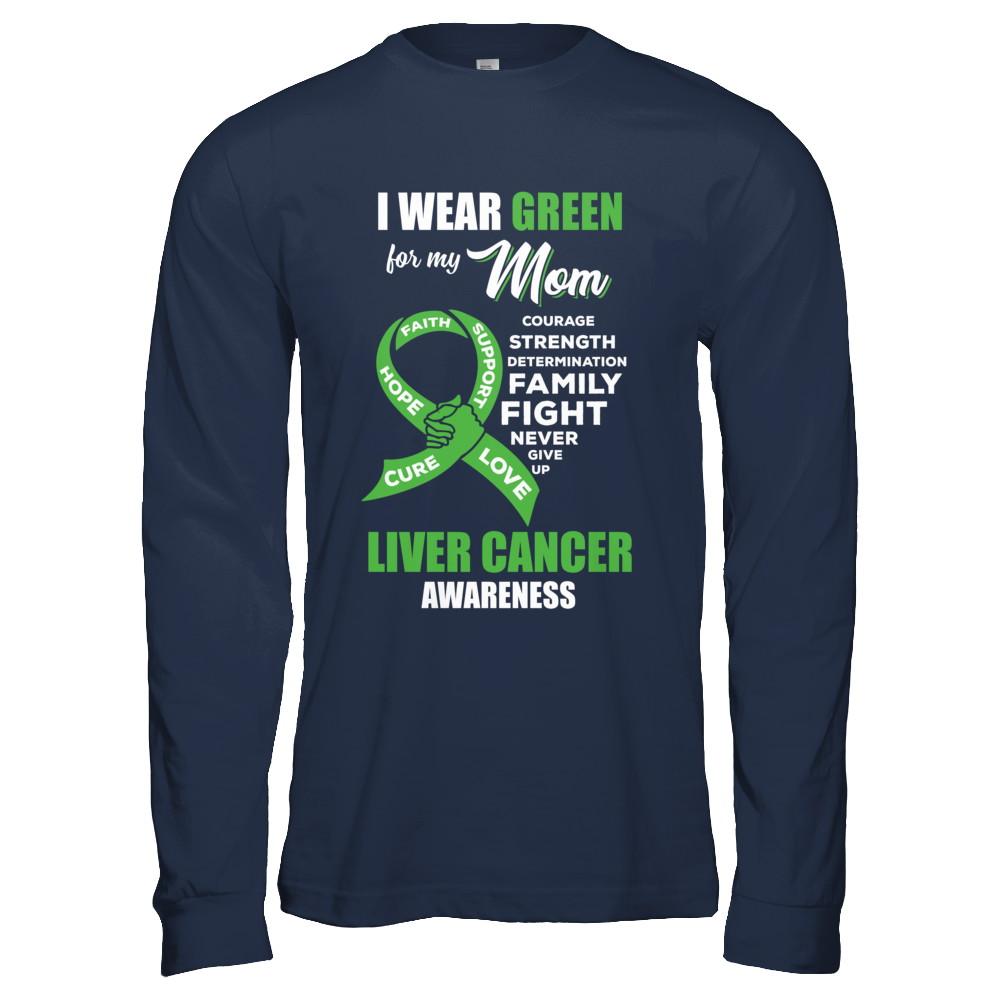 Liver Cancer I Wear Green For My Mom Son Daughter-T-Shirt & Hoodie-Long Sleeve T-Shirt-Navy
