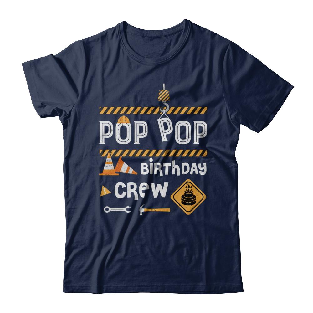 Pop Pop Birthday Crew Construction Birthday Party Gift-T-Shirt & Hoodie-Classic T-Shirt-Navy