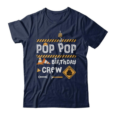 Pop Pop Birthday Crew Construction Birthday Party Gift-T-Shirt & Hoodie-Classic T-Shirt-Navy