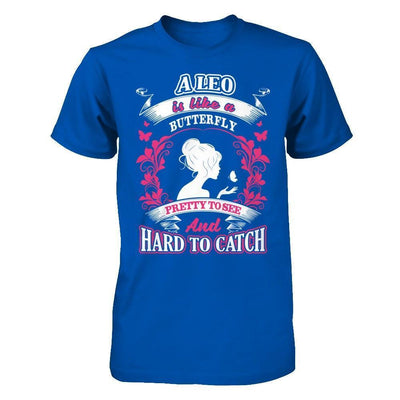 A Leo Is Like A Butterfly Pretty To See And Hard To Catch-T-Shirt & Hoodie-Premium T-Shirt-Royal