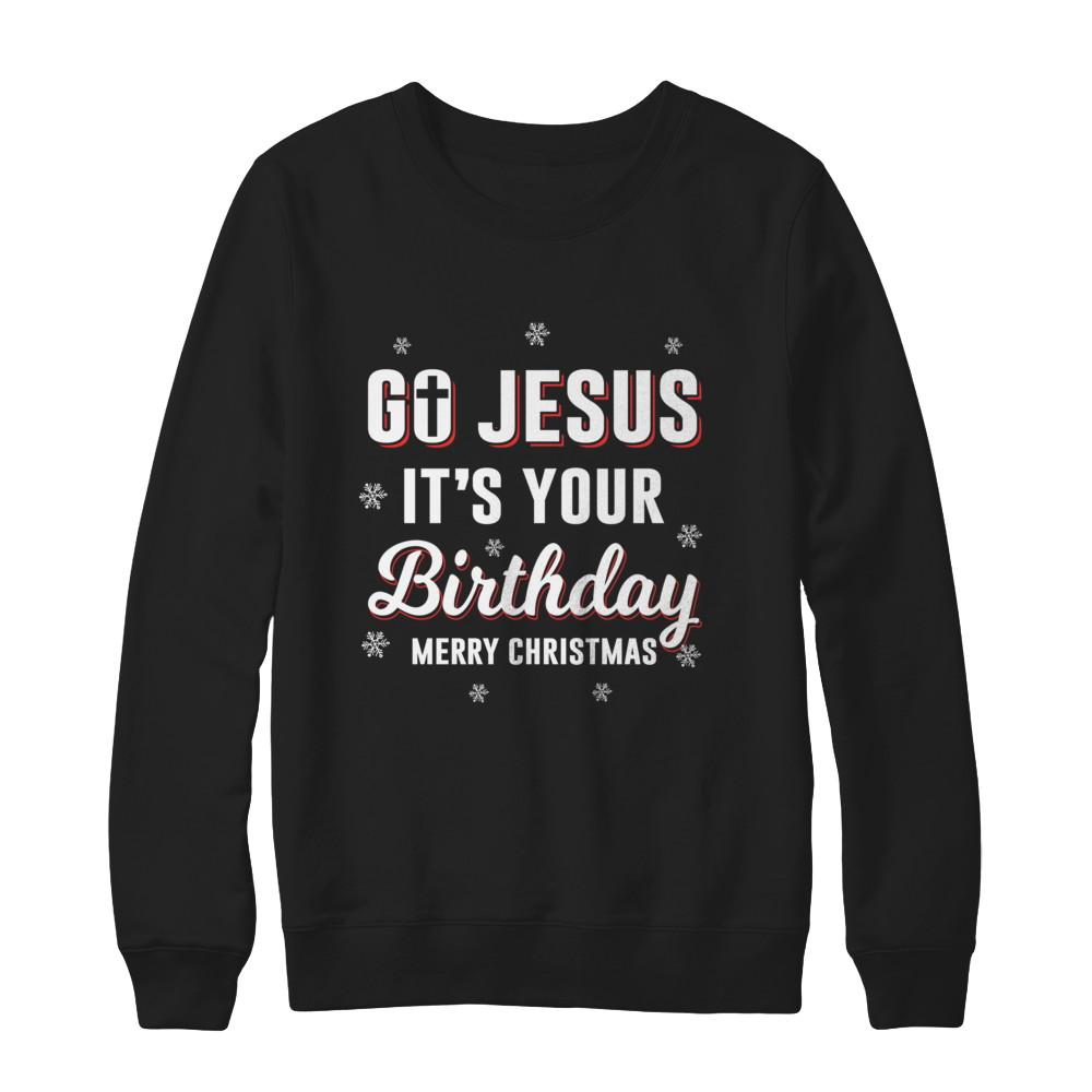 Go Jesus It's Your Birthday Christmas-T-Shirt & Sweatshirt-Crewneck Sweatshirt-Black