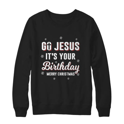 Go Jesus It's Your Birthday Christmas-T-Shirt & Sweatshirt-Crewneck Sweatshirt-Black